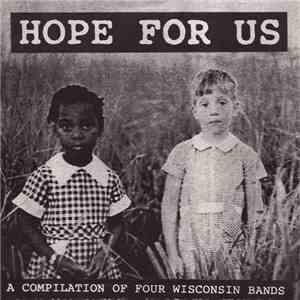 Various - Hope For Us: A Compilation Of Four Wisconsin Bands