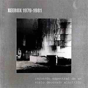 Xeerox - 1979 - 1981 Recuerdo Espectral De Un Viejo Decorado Eléctrico