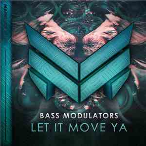 Bass Modulators - Let It Move Ya