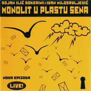 Bojan Ilić Bokerini & Ivan Milosavljević  - Monolit U Plastu Sena Nova Epiz ...