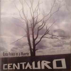 Centauro - Esta Pelea Es A Muerte