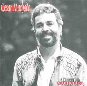 Cesar Machado - Momentos