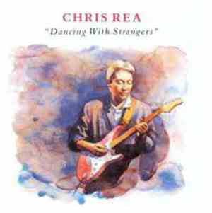 Chris Rea - Dancing With Strangers