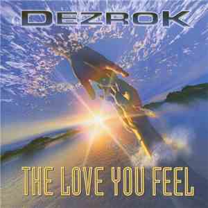 Dezrok - The Love You Feel