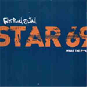 Fatboy Slim - Star 69 (What The Fk)
