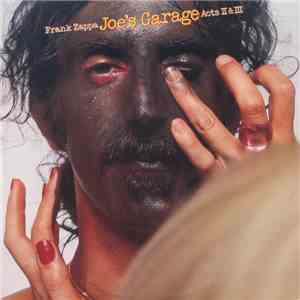 Frank Zappa - Joe's Garage Acts II & III