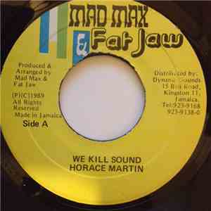 Horace Martin - We Kill Sound
