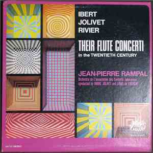 Ibert / Jolivet / Rivier - Jean-Pierre Rampal - Their Flute Concerti In The ...