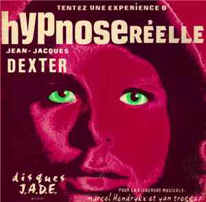 Jean-Jacques Dexter - Tentez Une Experience D'Hypnose Réelle
