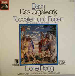 Johann Sebastian Bach, Lionel Rogg - Das Orgelwerk - Toccaten Und Fugen