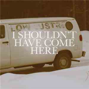 Low Lustre - I Shouldn't Have Come Here