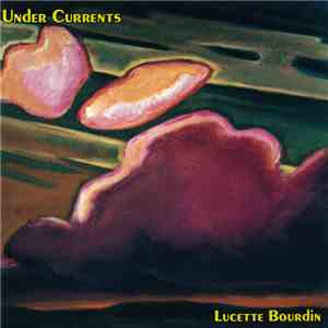 Lucette Bourdin - Under Currents