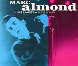 Marc Almond - What Makes A Man A Man (Live)