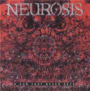 Neurosis - A Sun That Never Sets