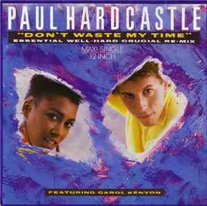 Paul Hardcastle Featuring Carol Kenyon - Don't Waste My Time (Essential Wel ...