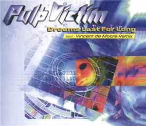 Pulp Victim - Dreams Last For Long