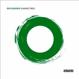 Ray Kajioka - Shaking Trees