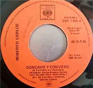 Roberto Carlos - Cóncavo Y Convexo / Como Fue