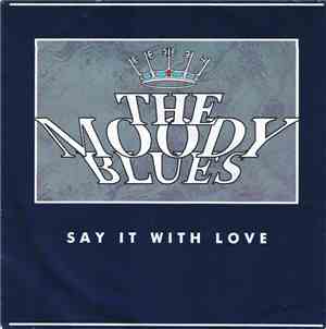 The Moody Blues - Say It With Love