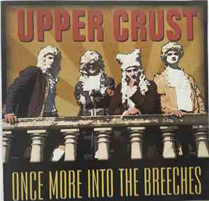 The Upper Crust - Once More Into The Breeches