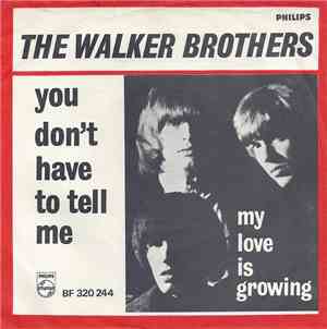 The Walker Brothers - (Baby) You Don't Have To Tell Me / My Love Is Growing