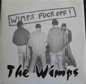 The Wimps  - Wimps Fuck Off!