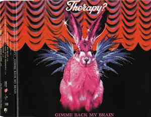 Therapy? - Gimme Back My Brain