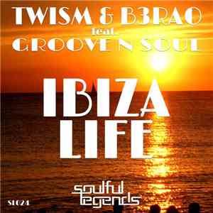 Twism & B3RAO Feat. Groove N Soul - Ibiza Life