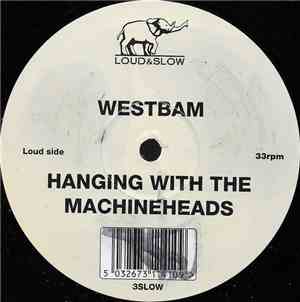 WestBam / WestBam Meets Can - Hanging With The Machineheads / ...And More