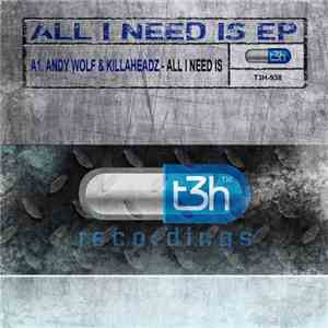 Andy Wolf  & Killaheadz - All I Need Is EP