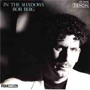 Bob Berg - In The Shadows