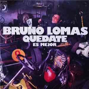Bruno Lomas - Quedate / Es Mejor