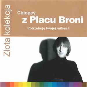 Chłopcy Z Placu Broni - Potrzebuję Twojej Miłości