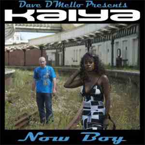 Dave D'Mello Presents Kaiya - Now Boy