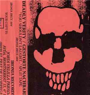 Deadly Verity / Gestörte Nachbarn - You Shouldn't Laught... Split Tape