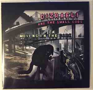 Dizraeli And The Small Gods - Moving In The Dark