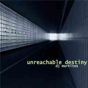 Dj Markitos - Unreachable Destiny