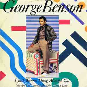 George Benson - I Just Wanna Hang Around You