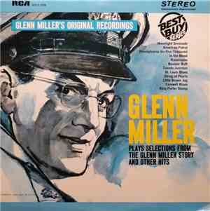 Glenn Miller And His Orchestra - Glenn Miller Plays Selections From