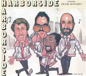 Harborside Featuring Frank Musumici - Harborside