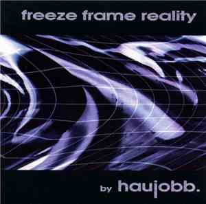 haujobb. - Freeze Frame Reality