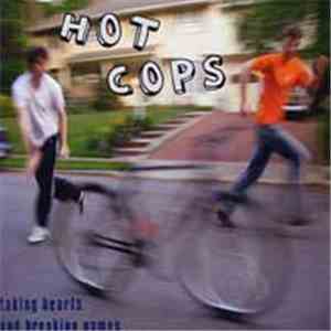 Hot Cops - Taking Hearts And Breaking Names