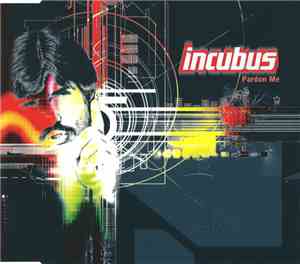 Incubus  - Pardon Me