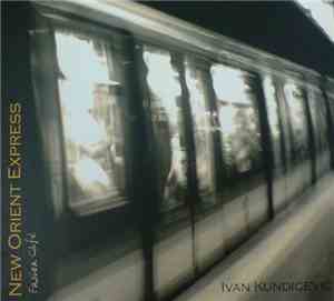 Ivan Kundicevic - New Orient Express