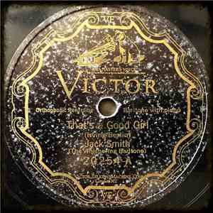 Jack Smith (The Whispering Baritone) - That's A Good Girl / Precious