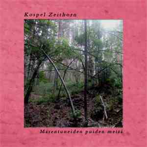 Kospel Zeithorn - Masentuneiden Puiden Metsä