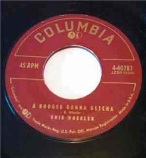 Onie Wheeler - A Booger Gonna Getcha / A Beggar For Your Love