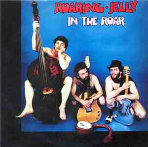 Roaring Jelly - In The Roar