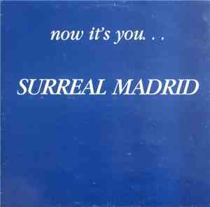 Surreal Madrid - Now It's You...
