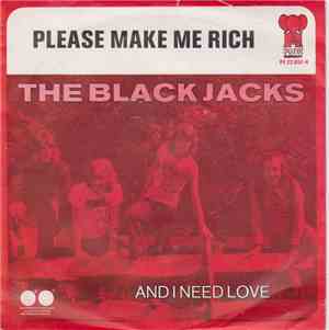 The Black Jacks - Please Make Me Rich / And I Need Love